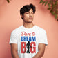 Prokick Printed Round Neck T-Shirt for Men and Women - Dare to Dream Big - Best Price online Prokicksports.com